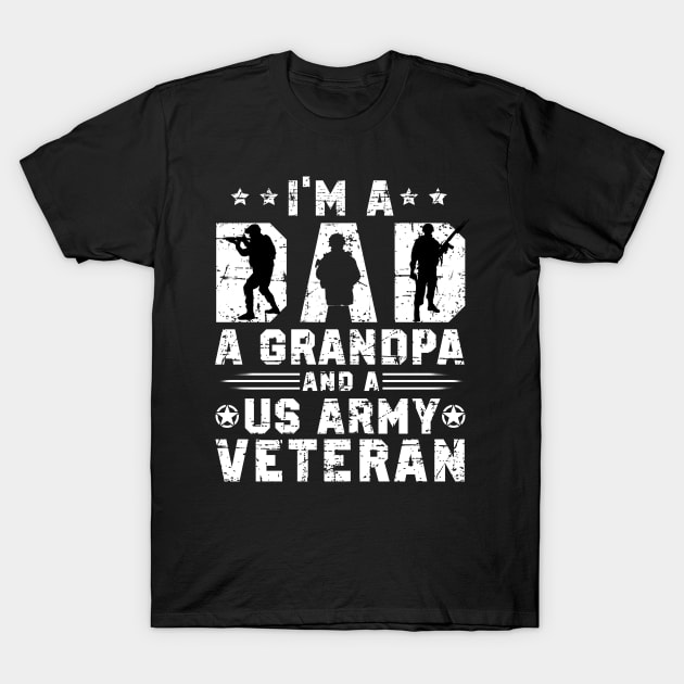 I'm A Dad Grandpa And A US Army Veteran Nothing Scares Me T-Shirt by Otis Patrick